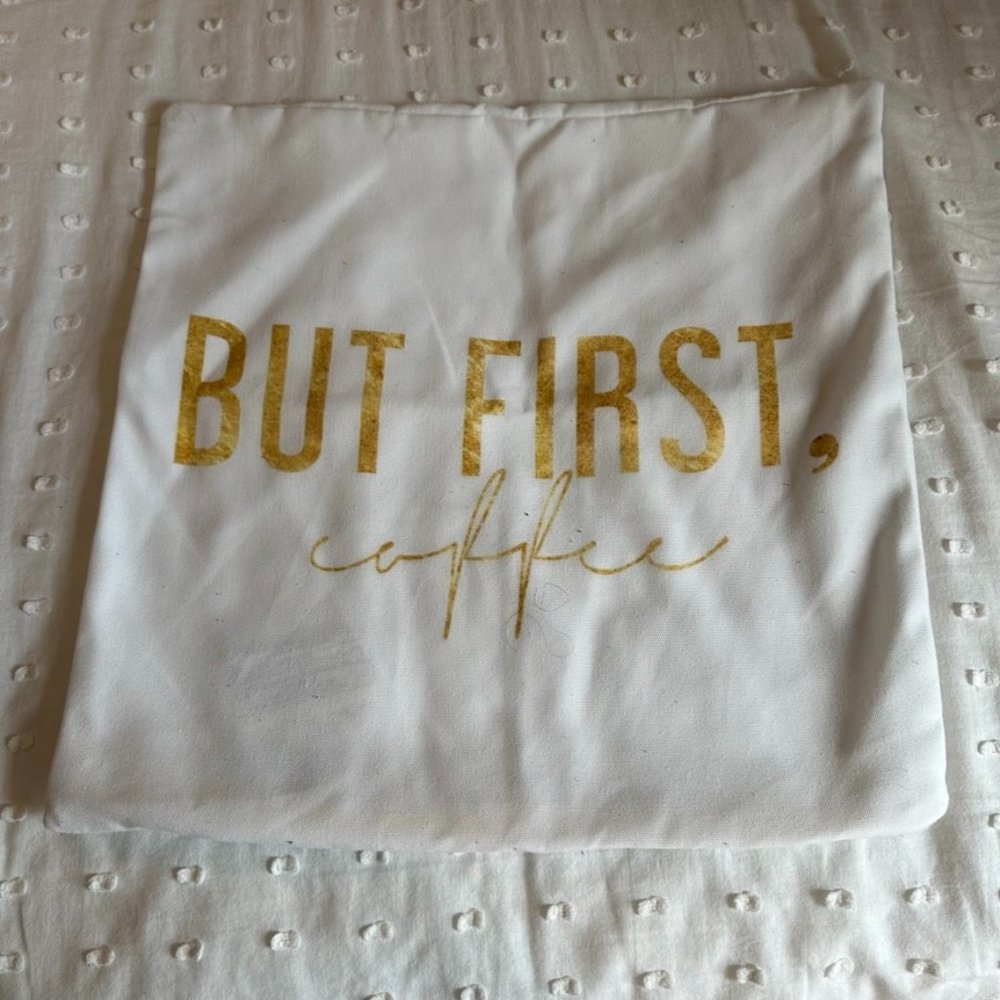 But First, Coffee Pillowcase